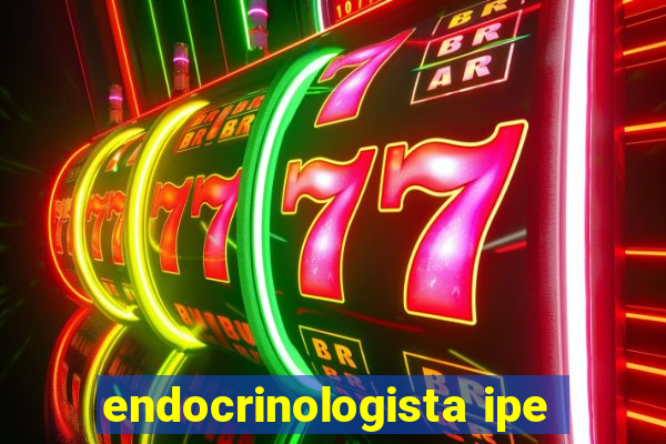 endocrinologista ipe